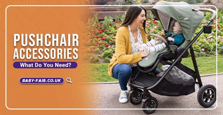 Pushchair Accessories: What Do You Need?